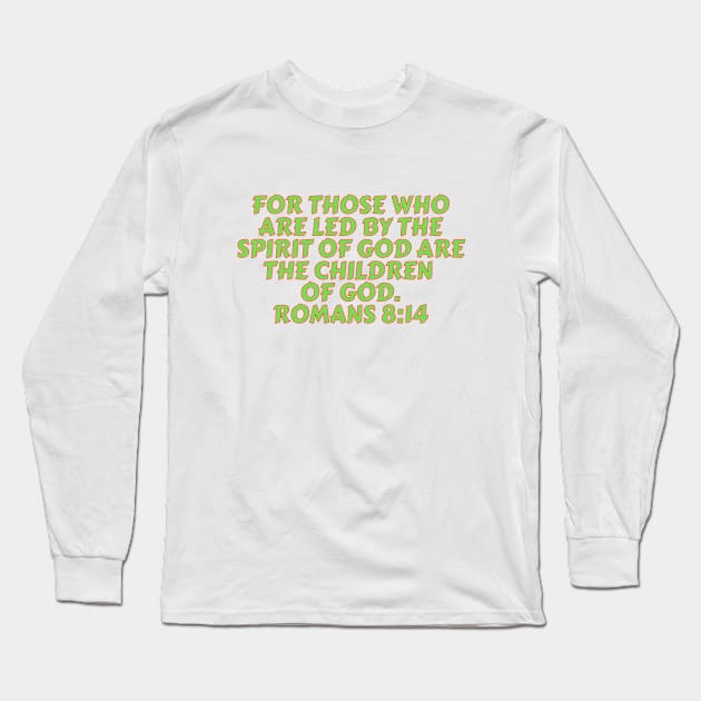 Bible Verse Romans 8:14 Long Sleeve T-Shirt by Prayingwarrior